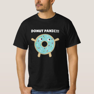 Doughnut Panic - Funny Pun With Doughnuts T-Shirt