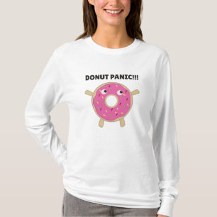 Doughnut Panic - Funny Pun With Doughnuts T-Shirt