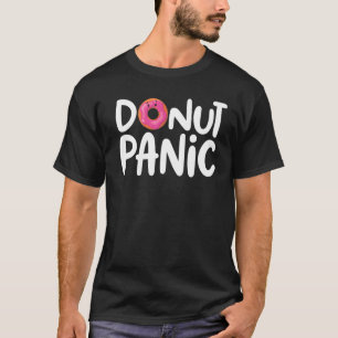 Doughnut Panic Girls Women Doughnut Food Dessert T-Shirt