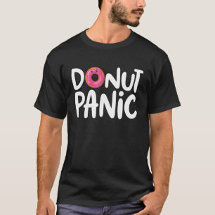 Doughnut Panic Girls Women Doughnut Food Dessert T-Shirt