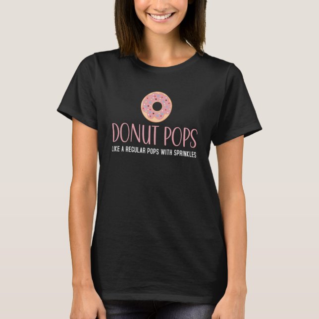 Doughnut Pops Like A Regular Pops With Sprinkles   T-Shirt (Front)