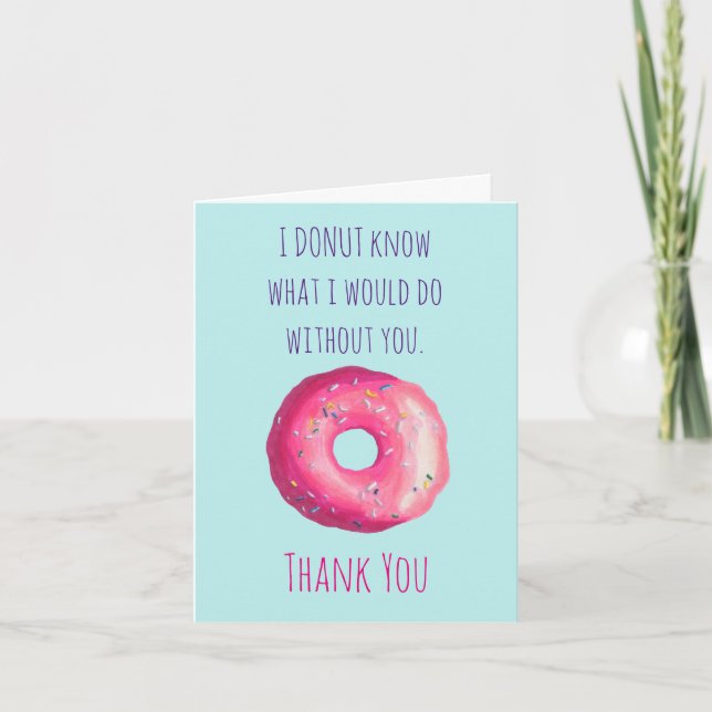 Doughnut Pun Funny Cute Thank You Appreciation Card (Front)