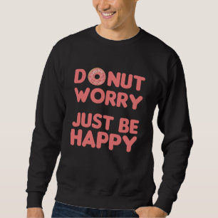Doughnut Pun Funny Food Cheerful Pink Sweatshirt