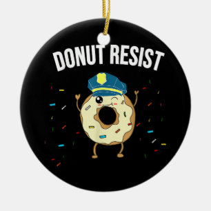 Doughnut Resist Meme Funny Police Officer Support  Ceramic Ornament