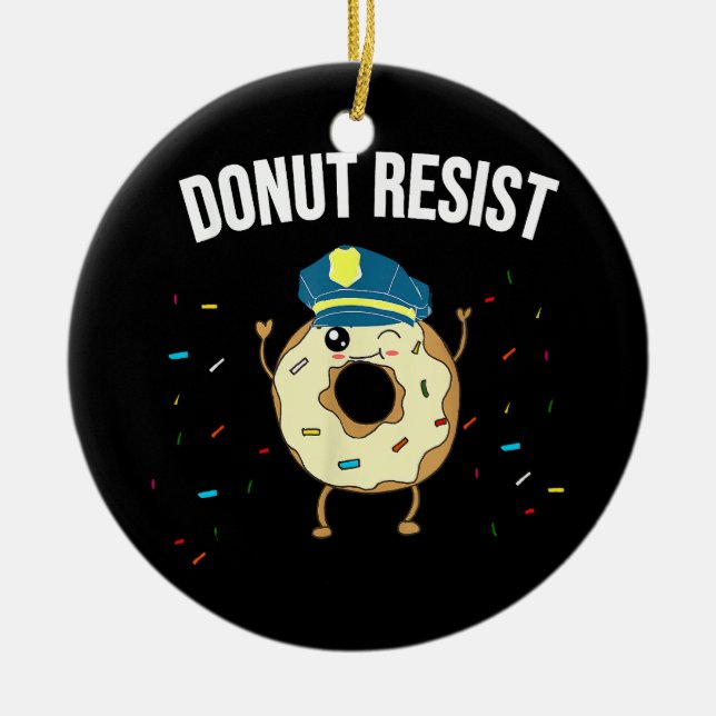 Doughnut Resist Meme Funny Police Officer Support  Ceramic Ornament (Front)