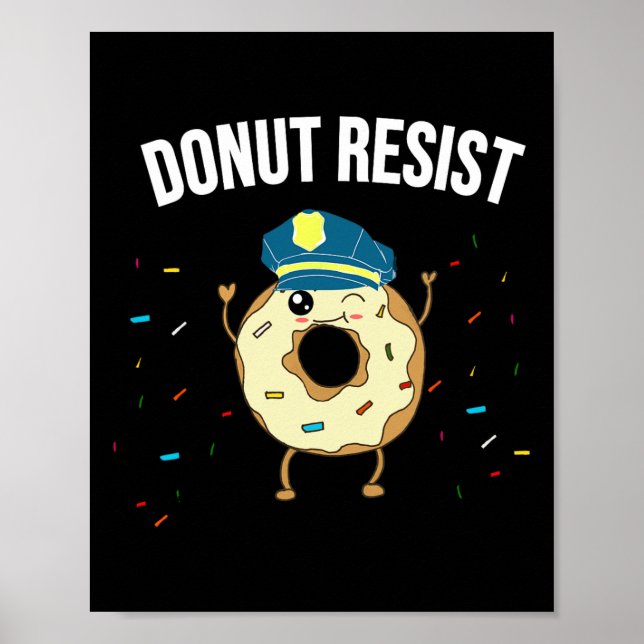 Doughnut Resist Meme Funny Police Officer Support  Poster (Front)