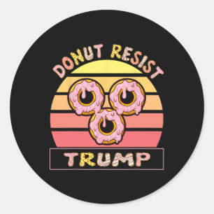 Doughnut Resist Trump Anti Trumppolitical Statemen Classic Round Sticker