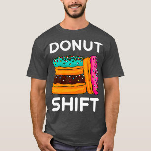 Doughnut Shift Doughnut Sprinkles Fried Dough Swee T-Shirt