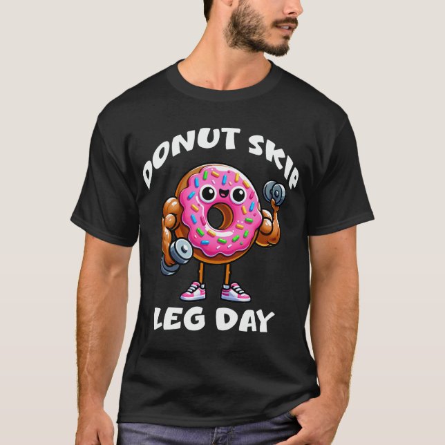 Doughnut Skip Leg Day Funny Doughnut T-Shirt (Front)