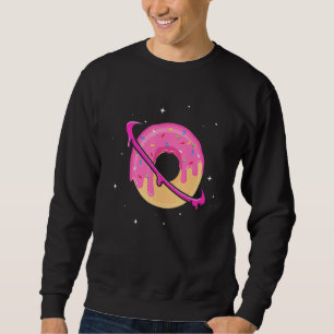Doughnut Space Saturn Planet Dessert Humour Food Sweatshirt