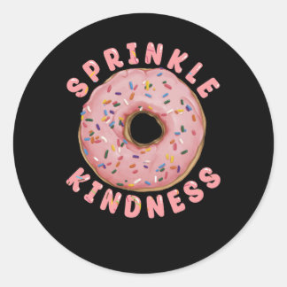 Doughnut Sprinkle Kindness Funny Girls Sweet Dough Classic Round Sticker