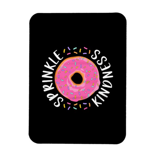 Doughnut Sprinkle Kindness Funny Girls Women Dough Magnet (Vertical)