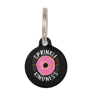 Doughnut Sprinkle Kindness Funny Girls Women Dough Pet Tag