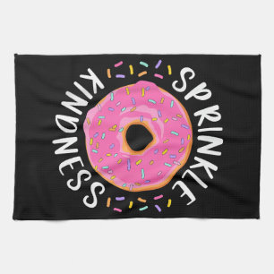 Doughnut Sprinkle Kindness Funny Girls Women Dough Tea Towel