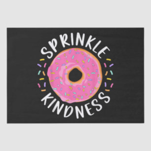 Doughnut Sprinkle Kindness Funny Girls Women Dough Tissue Paper