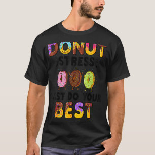 Doughnut Sprinkles Cool Doughnut Stress Just Do Yo T-Shirt
