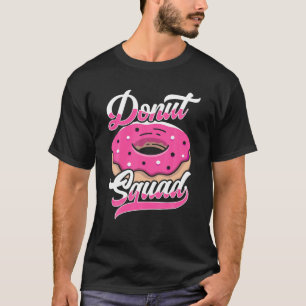Doughnut Squad Design For A Doughnut Design Funny T-Shirt