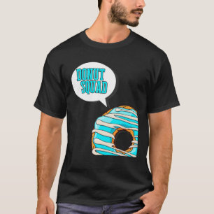 Doughnut Squad Doughnut Lover Funny Doughnut Outfi T-Shirt