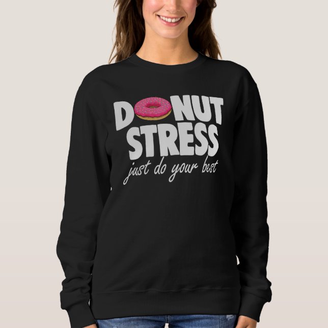 Doughnut Stress Do Best Tee  Doughnut Love Tees Fo (Front)