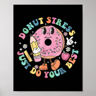 Doughnut Stress Do Your Best , Teacher Test Day  Poster