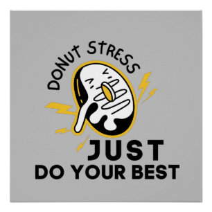 Doughnut Stress In Test,Just Do Your Best Motivat Poster