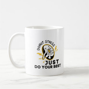 Doughnut Stress In Test, Just Do Your Best T-Shi Coffee Mug