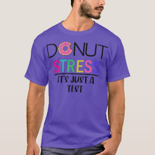 Doughnut Stress - It's Just A Test Premium T-Shirt