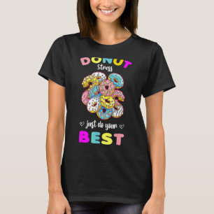 Doughnut Stress Just Do Best Cool Doughnut Sprinkl T-Shirt