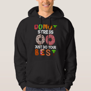 Doughnut Stress Just Do Your Best Cool Doughnut Hoodie