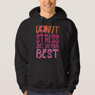 Doughnut Stress Just Do Your Best Cool Doughnut Sp Hoodie