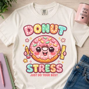 Doughnut Stress Just Do Your Best Cute Teacher T-Shirt