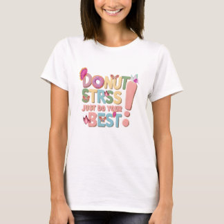 Doughnut Stress Just Do Your Best Cute Teacher  T-Shirt