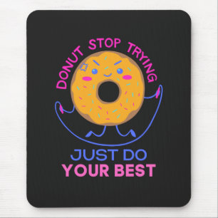 Doughnut Stress Just Do Your Best For Funny   Mouse Pad