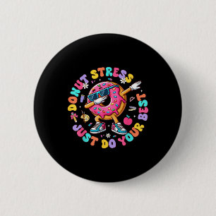 Doughnut Stress Just Do Your Best Groovy Test Day 6 Cm Round Badge