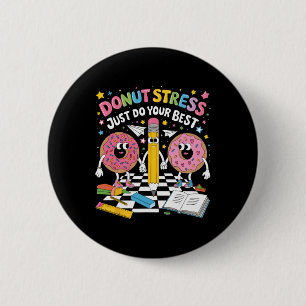 Doughnut Stress Just Do Your Best Groovy Test Day  6 Cm Round Badge