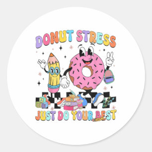 Doughnut Stress Just Do Your Best Groovy Test Day Classic Round Sticker