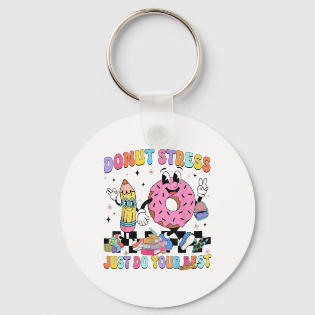 Doughnut Stress Just Do Your Best Groovy Test Day  Key Ring (Front)