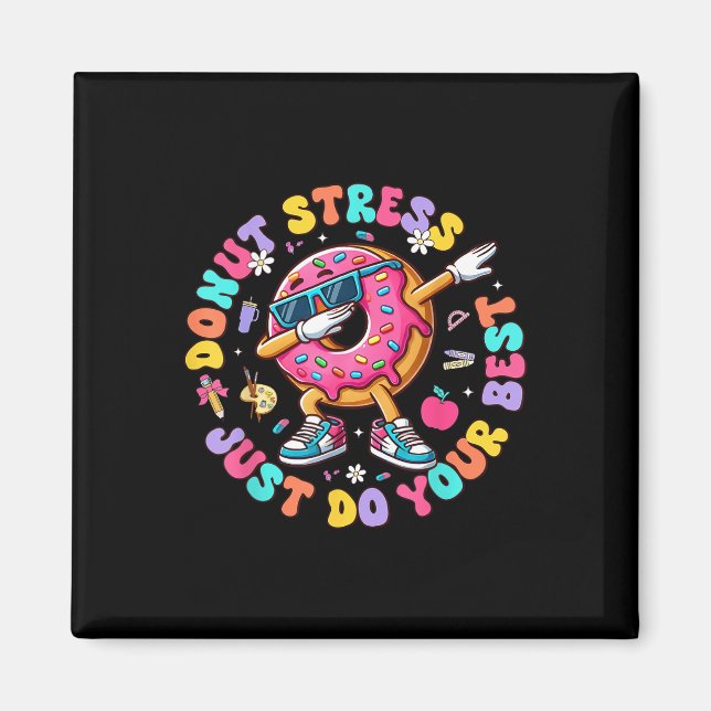 Doughnut Stress Just Do Your Best Groovy Test Day  Magnet (Front)