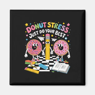Doughnut Stress Just Do Your Best Groovy Test Day Magnet