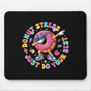 Doughnut Stress Just Do Your Best Groovy Test Day Mouse Pad