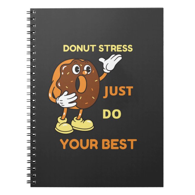 Doughnut Stress just Do Your Best In Test  Notebook (Front)