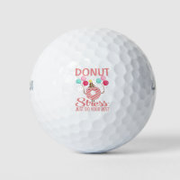 Doughnut Stress Just Do Your Best Teachers Testing