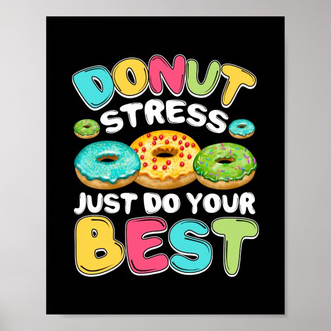Doughnut Stress Just Do Your Best Test Day Teacher Poster (Front)