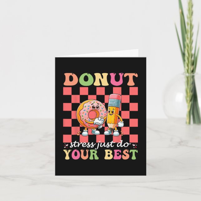 Doughnut Stress Just Do Your Best Testing Day Teac Card (Front)