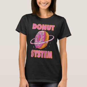 Doughnut System for a Hobby astronomers and doughn T-Shirt