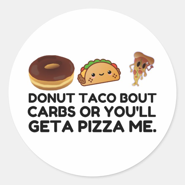 Doughnut Taco Carbs Pizza Classic Round Sticker (Front)