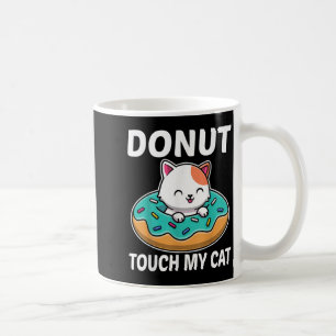 Doughnut Touch My Cat Funny Cat And Doughnut Lover Coffee Mug