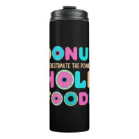 Doughnut Underestimate The Power Of Hole Foods Fun