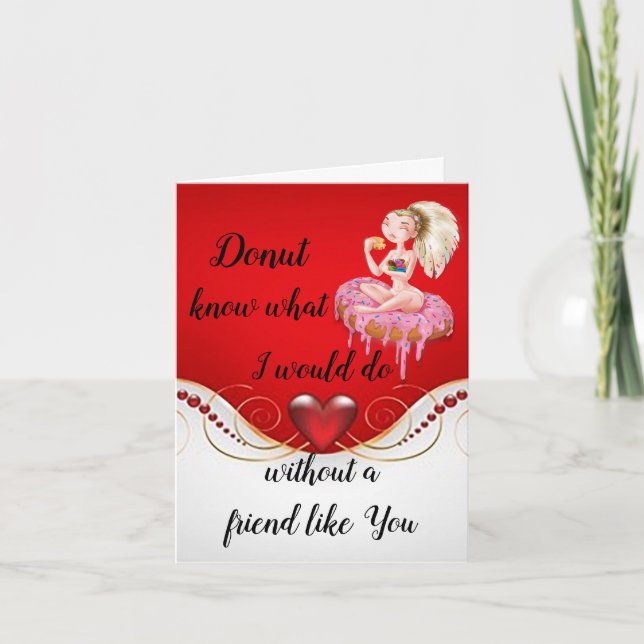 Doughnut What I’d Do Without A Friend Valentine’s  Card (Front)
