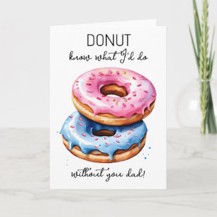 doughnut what I would do without you dad Father's Card